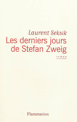 SEKSIK, Laurent: Les derniers jours de Stefan Zweig