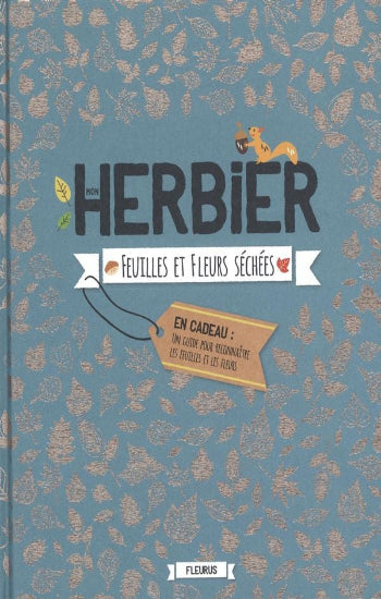 COLLECTIF: Mon herbier : Feuilles et fleurs séchées