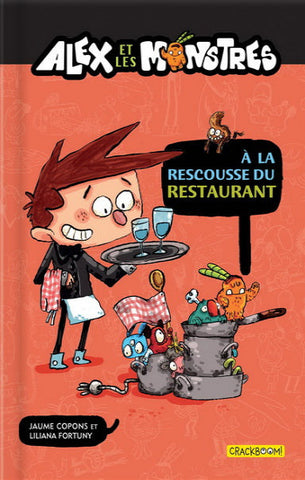 COPONS, Jaume; FORTUNY, Liliana: Alex et les monstres Tome 2 : À la rescousse du restaurant