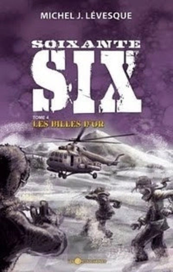 LÉVESQUE, Michel J.: Soixante SIX (4 volumes)