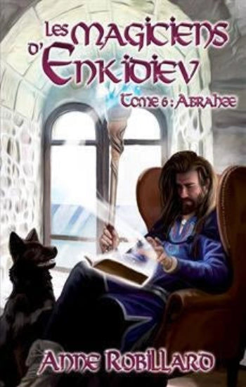 ROBILLARD, Anne: Les magiciens d'Enkidiel (7 volumes)