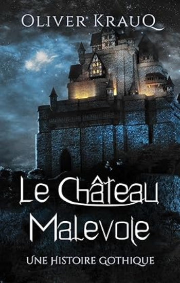KRAUQ, Olivier: Le château Malevoie  (2 volumes)