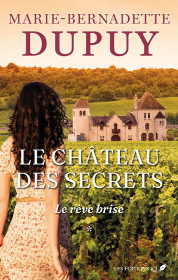 DUPUY, Marie-Bernadette: Le château des secrets  (3 volumes)