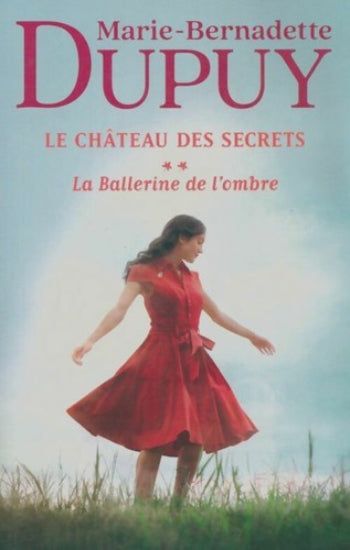 DUPUY, Marie-Bernadette: Le château des secrets  (3 volumes)