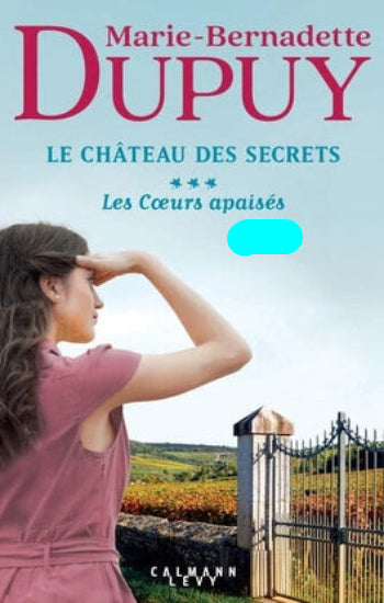 DUPUY, Marie-Bernadette: Le château des secrets  (3 volumes)