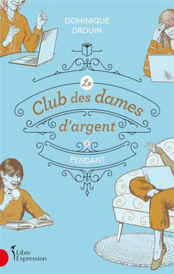 DROUIN, Dominique: Le club des dames d'argent  (3 volumes)
