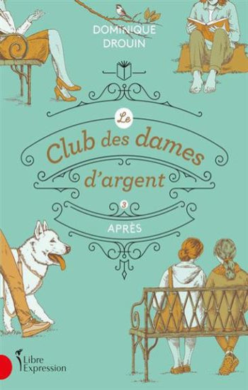 DROUIN, Dominique: Le club des dames d'argent  (3 volumes)