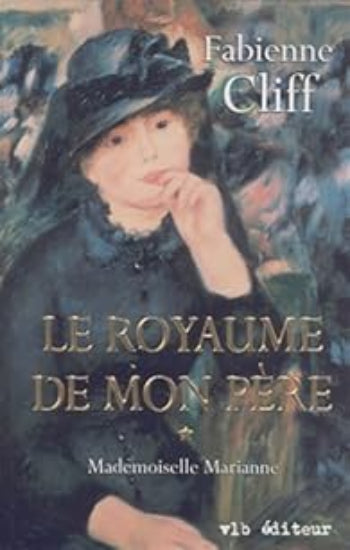 CLIFF, Fabienne: Le royaume de mon père  (3 volumes)