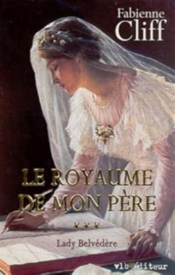 CLIFF, Fabienne: Le royaume de mon père  (3 volumes)