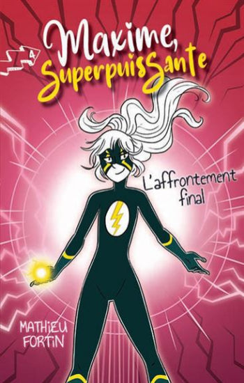 FORTIN, Mathieu: Maxime, Superpuissante (4 volumes)
