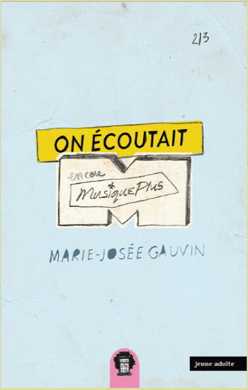 GAUVIN, Marie-Josée: On écoutait encore Musique Plus (3 volumes)