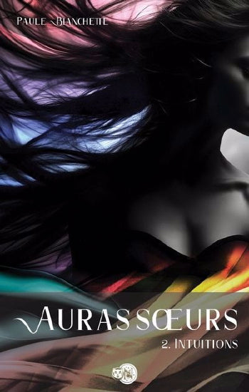 BLANCHETTE, Paule: Auras sœurs  (2volumes)