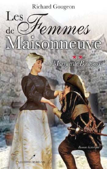 GOUGEON, Richard: Les femmes de Maisonneuve (2 volumes)
