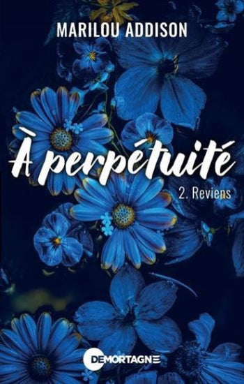 ADDISON, Marilou: À perpétuité (4 volumes)