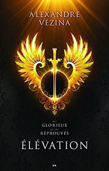 VÉZINA, Alexandre: Les glorieux et les réprouvés (2 volumes)