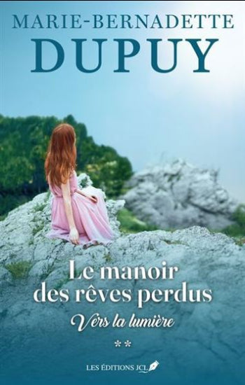 DUPUY, Marie-Bernadette: Le manoir des rêves perdus (2 volumes)