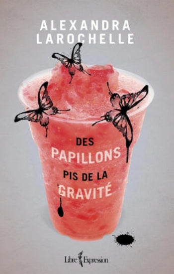 LAROCHELLE, Alexandra: Des papillons (3 volumes)