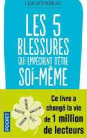 BOURBEAU, Lise : Les 5 blessures qui empêchent d'être soi-même