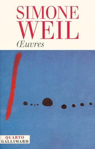 WEIL, Simone: Oeuvres