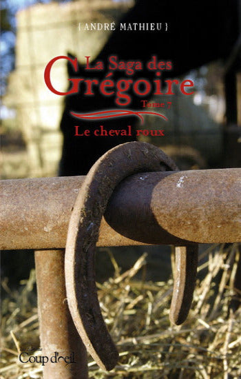 MATHIEU, André: La saga des Grégoire (7 volumes)