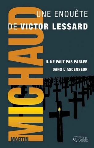 MICHAUD, Martin: Il ne faut pas parler dans l'ascenseur