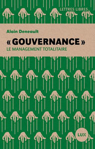 DENEAULT, Alain: Gouvernance le management totalitaire