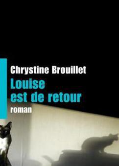 BROUILLET, Chrystine: Louise est de retour