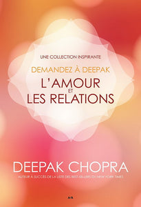 CHOPRA, Deepak: Demandez à Deepak - L'amour et les relations
