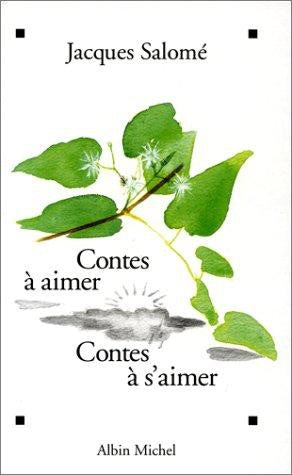 SALOMÉ, Jacques : Contes à aimer, contes à s'aimer