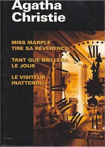 CHRISTIE, Agatha: Miss Marple tire sa révérence - Tant que brillera le jour - Le visiteur inattendu