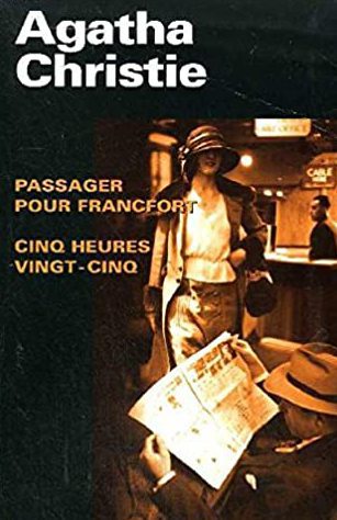 CHRISTIE, Agatha: Passager pour Francfort et Cinq heures vingt-cinq