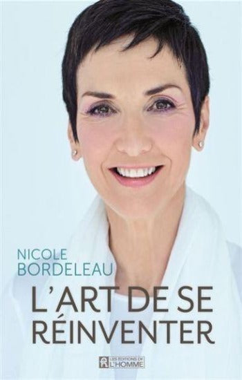 BORDELEAU, Nicole: L'art de se réinventer