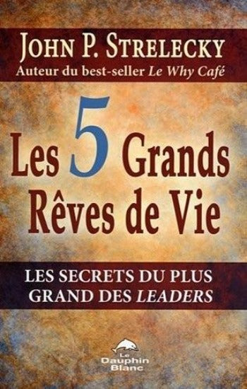 STRELECKY, John P. : Les 5 grands rêves de vie