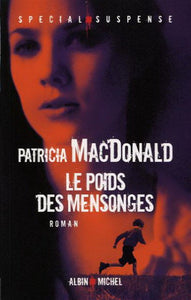 MACDONALD, Patricia: Le poids des mensonges