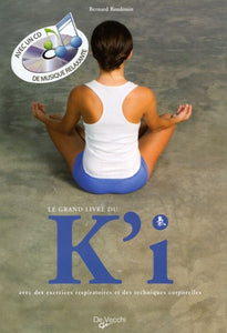 BAUDOUIN, Bernard: Le grand livre du K'i (CD inclus)