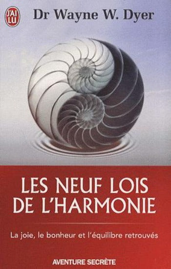 DYER, Wayne W. : Les neuf lois de l'harmonie : La joie, le bonheur et l'équilibre retrouvés