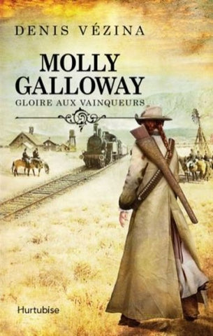 VÉZINA, Denis: Molly Galloway Tome 2 : Gloire aux vainqueurs