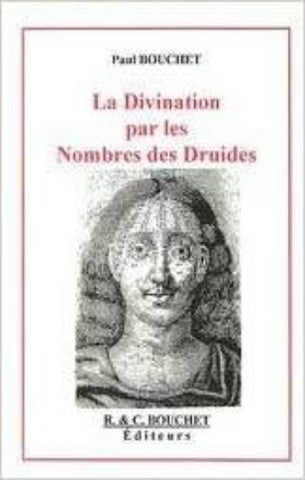 BOUCHET, Paul: La divination par les nombres des druides