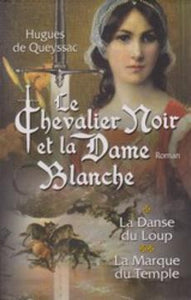 QUEYSSAC, Hugues de: Le chevalier noir et la dame blanche (2 volumes)