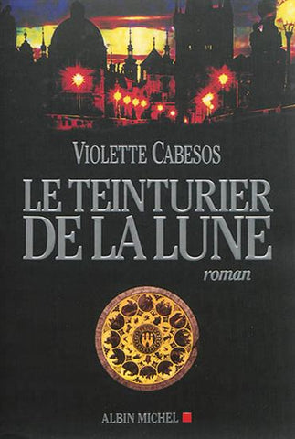 CABESOS, Violette: Le teinturier de la lune