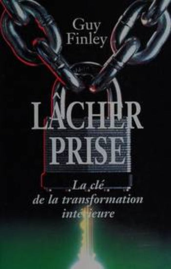 FINLEY, Guy : Lâcher prise : la clé de la transformation intérieure