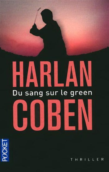 COBEN, Harlan: Du sang sur le green