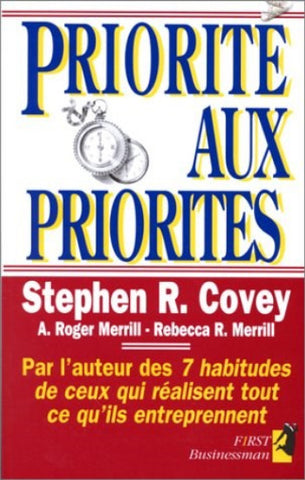 COVEY, Stephen R., Merrill Roger A., Merrill Rebecca R.: Priorité aux priorités
