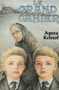 KRISTOF, Agota: Le grand cahier
