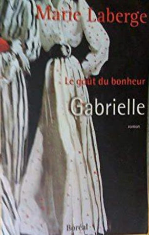 LABERGE, Marie: Le goût du bonheur (3 volumes)