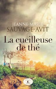 SAUVAGE-AVIT, Jeanne-Marie: La cueilleuse de thé