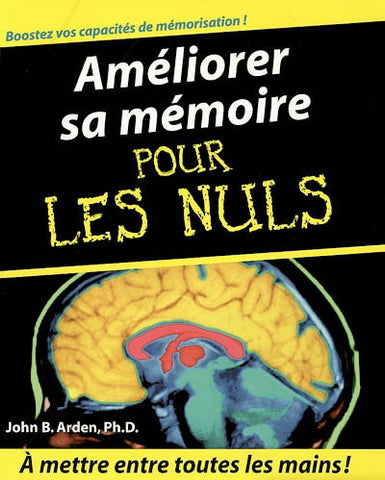 ARDEN, John B. : Améliorer sa mémoire pour les nuls