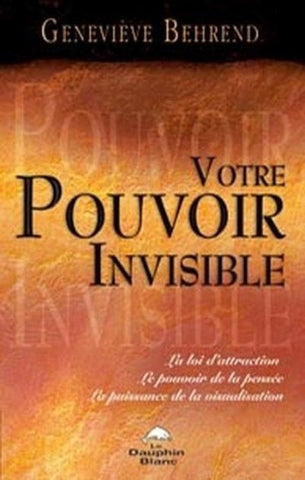 BEHREND, Geneviève : Votre pouvoir invisible