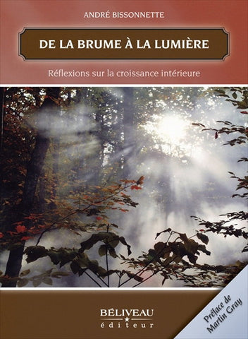 BISSONNETTE, André : De la brume à la lumière