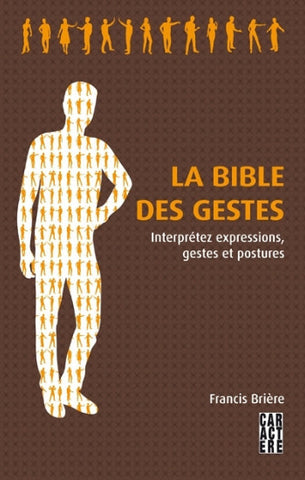 BRIÈRE, Francis : La bible des gestes